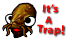 It's A Trap! :mon_trap: